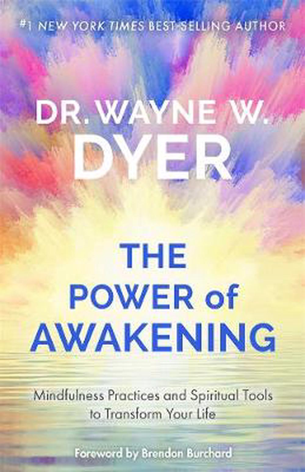Dr. Wayne W. Dyer The Power of Awakening By Brendon Burchard